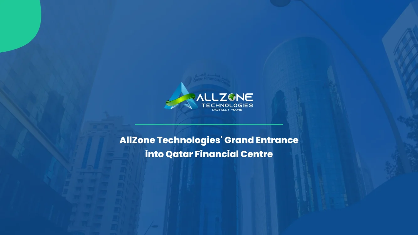 AllZone Technologies' LLC Grand Entrance into Qatar Financial Centre