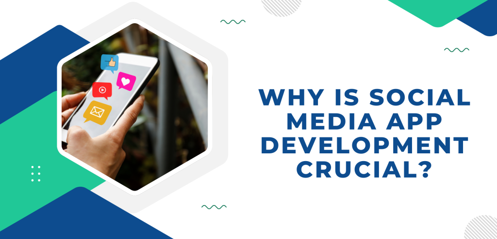 Why is social media app crucial?